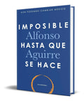 Portada de Imposible Hasta Que Se Hace - Alfonso Aguirre [ Original ]