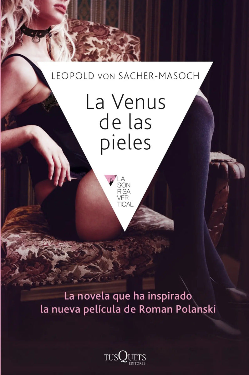 Portada de La Venus De Las Pieles, De Sacher-masoch, Leopold Von. La Sonrisa Vertical Editorial Tusquets México, Tapa Blanda…