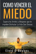 Portada de Como Vencer El Miedo: Supera Los Limites Y Bloqueos