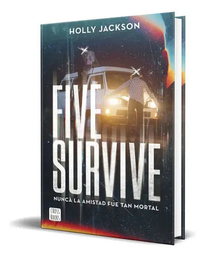 Portada de Five Survive, De Holly Jackson. Editorial Crossbooks, Tapa Blanda En Español, 2023