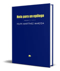 Portada de Libro Nota Para Un Epilogo [ Felipe Martinez ] Pasta Dura
