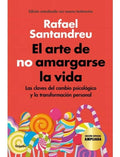 Portada de Rafael Santandreu Lorite - El Arte De No Amargarse La Vida
