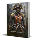 Portada de Libro Los Que Ignoran [ Roberto Alhambra ] Original