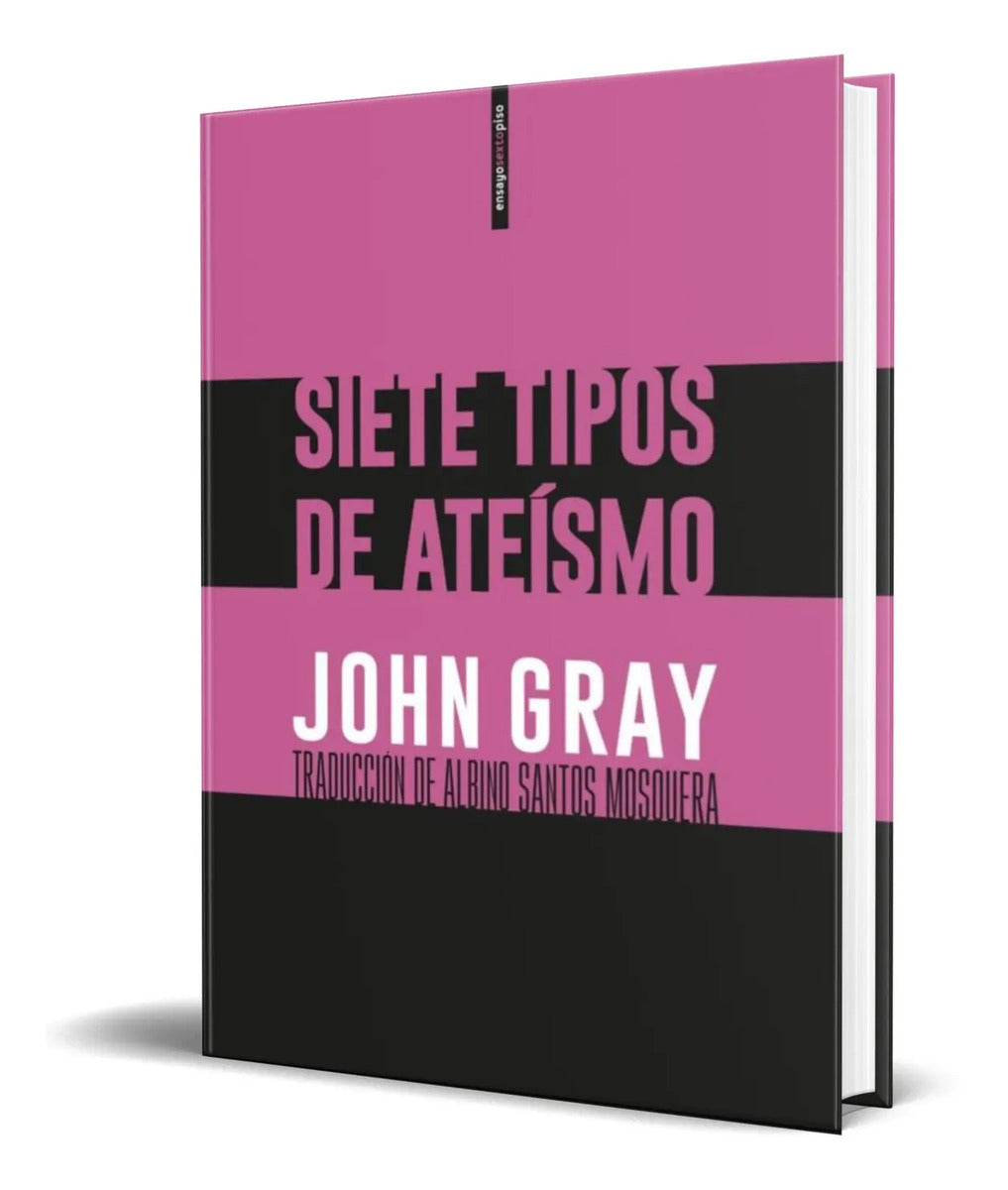 Portada de Libro Siete Tipos De Ateísmo [ John Gray ] Original