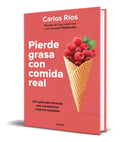 Portada de Pierde Grasa Con Comida Real [ Carlos Ríos ] Original