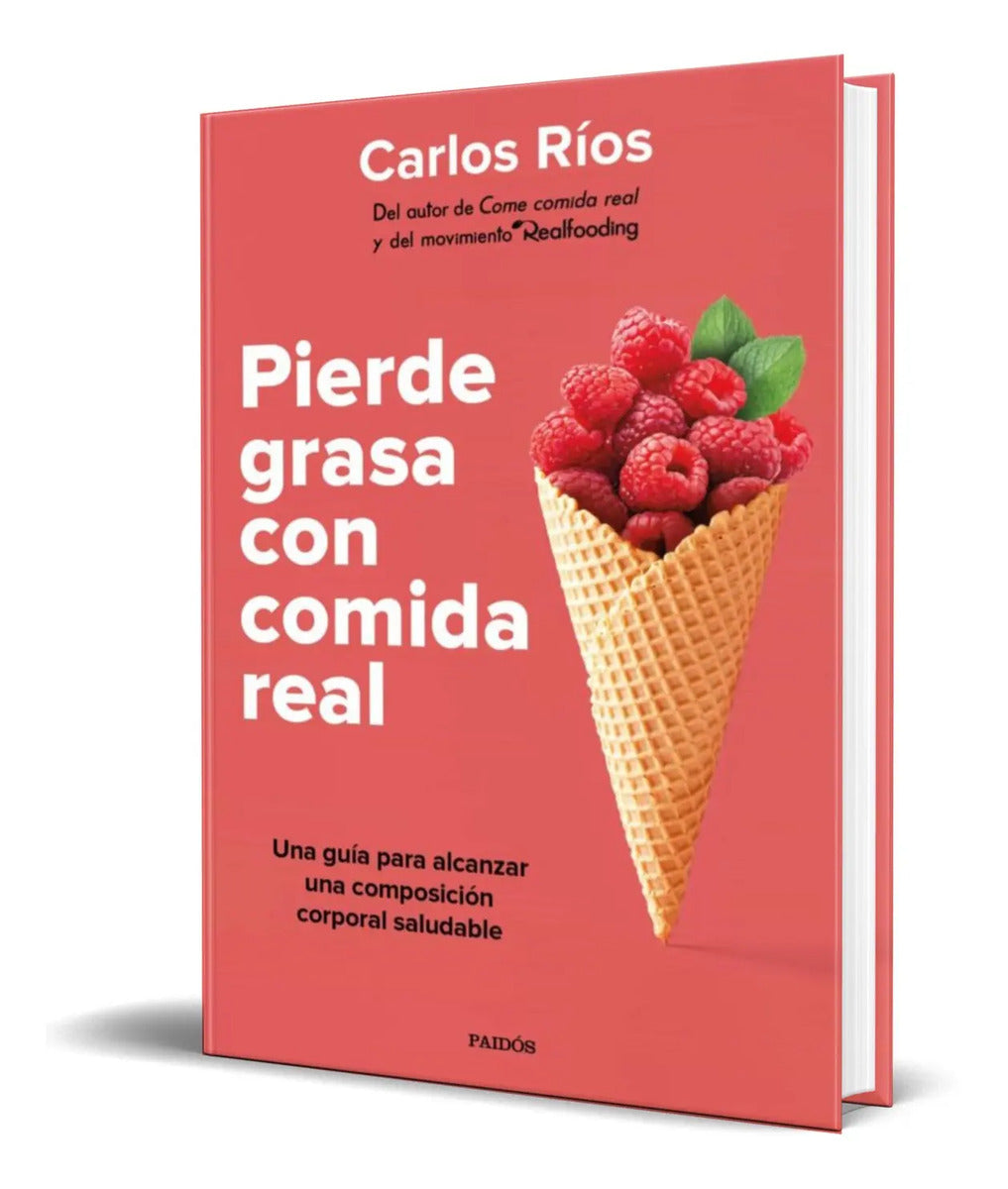 Portada de Pierde Grasa Con Comida Real [ Carlos Ríos ] Original