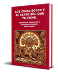 Portada de Libro Los Cinco Soles Y Sexto Sol Que Ya Viene [ Original ]