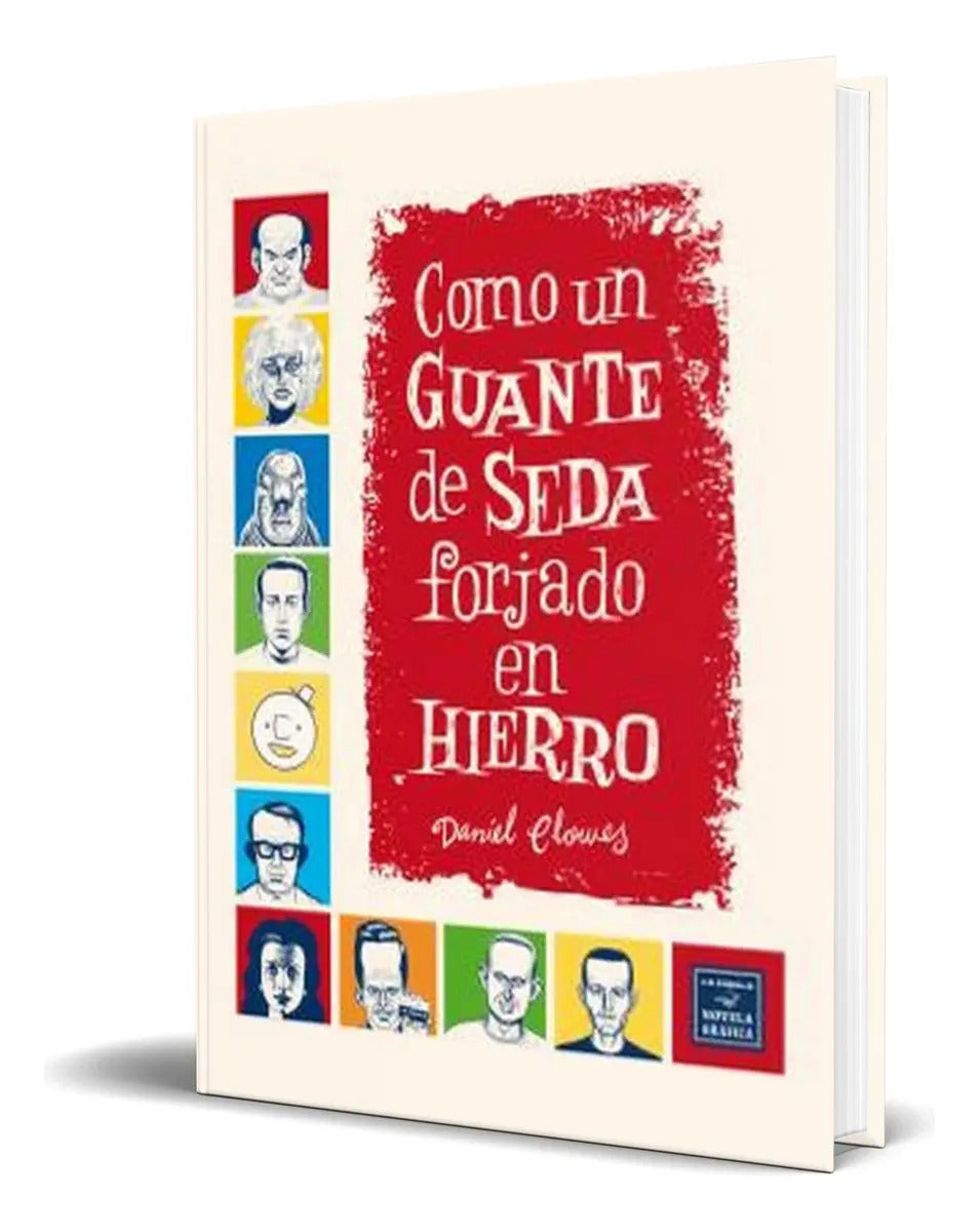 Portada de Libro Como Un Guante De Seda Forjado En Hierro [ Original ], De Daniel Clowes. Editorial La Cúpula Ediciones S.l.…