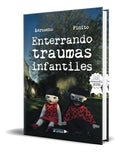Portada de Libro Enterrando Traumas Infantiles [ Keroseno ] Original, De Keroseno. Editorial Universo De Letras, Tapa Blanda…