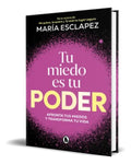 Portada de Libro Tu Miedo Es Tu Poder [ María Esclapez ] Original