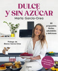 Portada de Dulce Y Sin Azucar, De Marta Garcia-orea., Vol. 1. Editorial Grijalbo, Tapa Blanda En Español, 2023