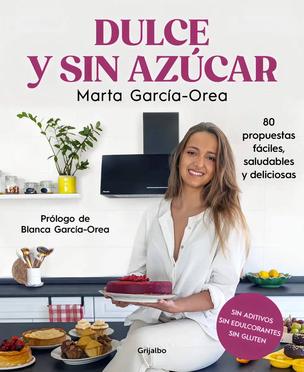 Portada de Dulce Y Sin Azucar, De Marta Garcia-orea., Vol. 1. Editorial Grijalbo, Tapa Blanda En Español, 2023