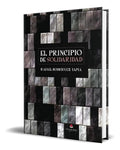 Portada de Libro El Principio De Solidaridad [ Original ], De Rafael Rodriguez Tapia. Editorial Circulo Rojo, Tapa Blanda En…