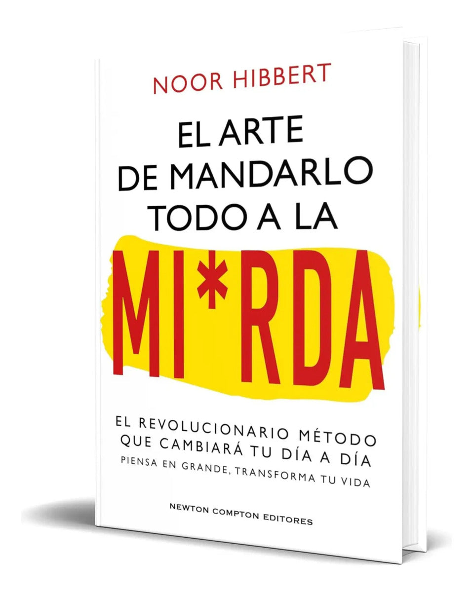 Portada de Libro El Arte De Mandarlo Todo A La Mierda [ Original ]