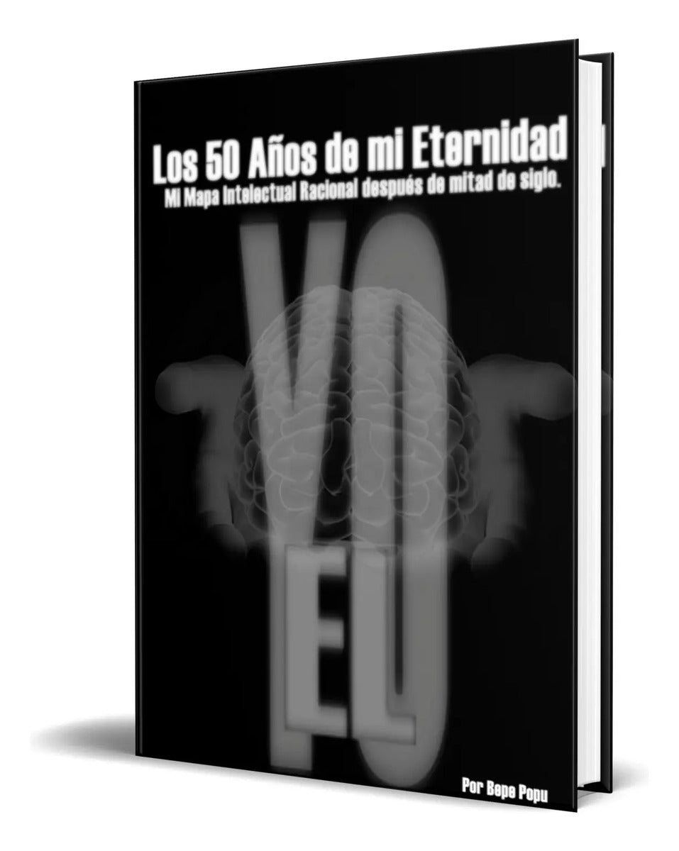 Portada de Libro Los 50 Años De Mi Eternidad [ Bepe Popu ] Original
