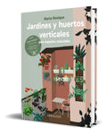 Portada de Libro Jardines Y Huertos Verticales [ Espacios Reducidos ]