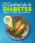 Portada de El Control De La Diabetes Guia Y Libro De Cocina Faciles, S, De Hannah, A. Editorial Independently Published, Tap…