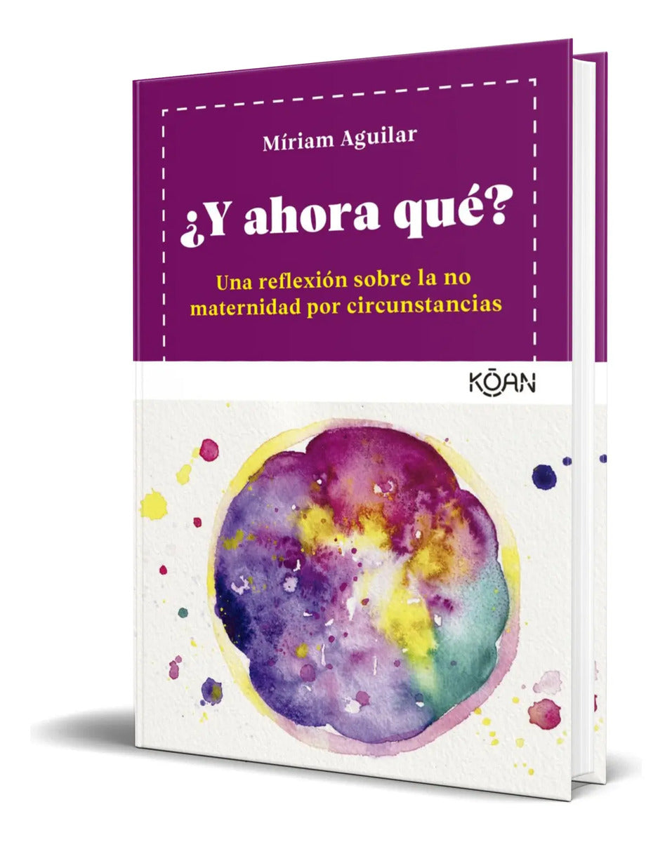 Portada de Libro ¿y Ahora Qué? [ Míriam Aguilar ] Original