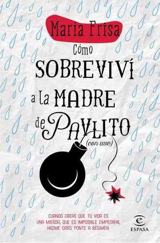 Portada de Cómo Sobreviví A La Madre De Pavlito (con Uve), De Frisa, María. Editorial Espasa, Tapa Blanda En Español