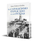 Portada de Libro El Catolicismo Explicado A Las Ovejas [ Original ]