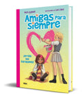 Portada de Libro Amigas Para Siempre Vol. 2 [ Arriba Los Corazones ]