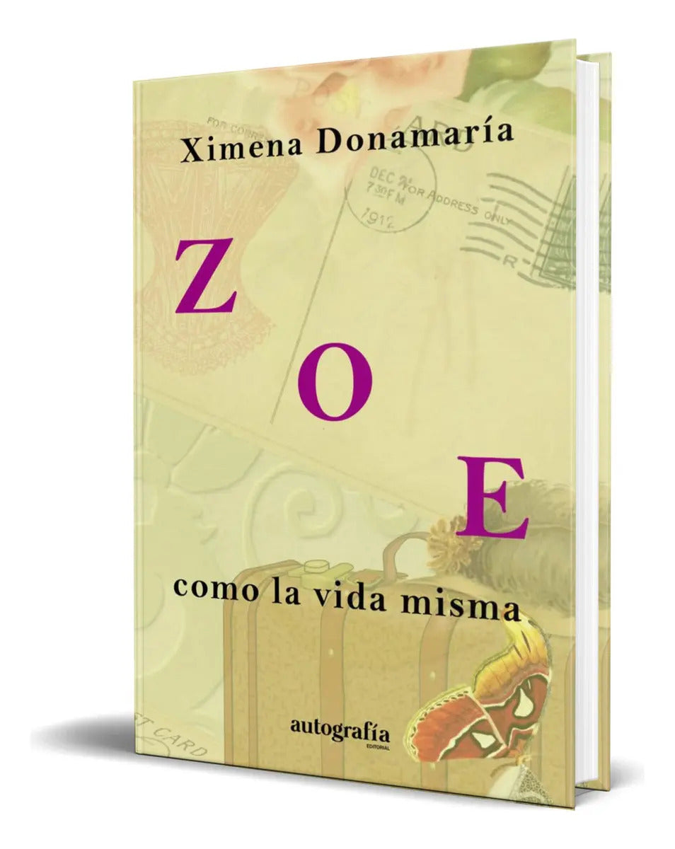 Portada de Libro Zoe, Como La Vida Misma [ Ximena Donamaría ] Original, De Ximena Donamaría. Editorial Autografia,editorial,…