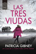 Portada de Las Tres Viudas: Un Caso De La Inspectora Lottie Parker, De Gibney,patricia., Vol. 1. Editorial Principal De Los…