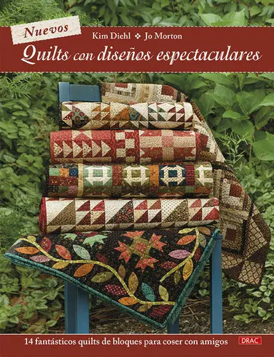 Portada de Nuevos Quilts Con Diseños Espectaculares, De Kim Diehl, Jo Morton, Kim Diehl, Jo Morton. Editorial El Drac En Esp…