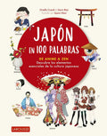 Portada de Japón En 100 Palabras, De Civardi, Ornella. Editorial Larousse, Tapa Blanda En Español, 2021