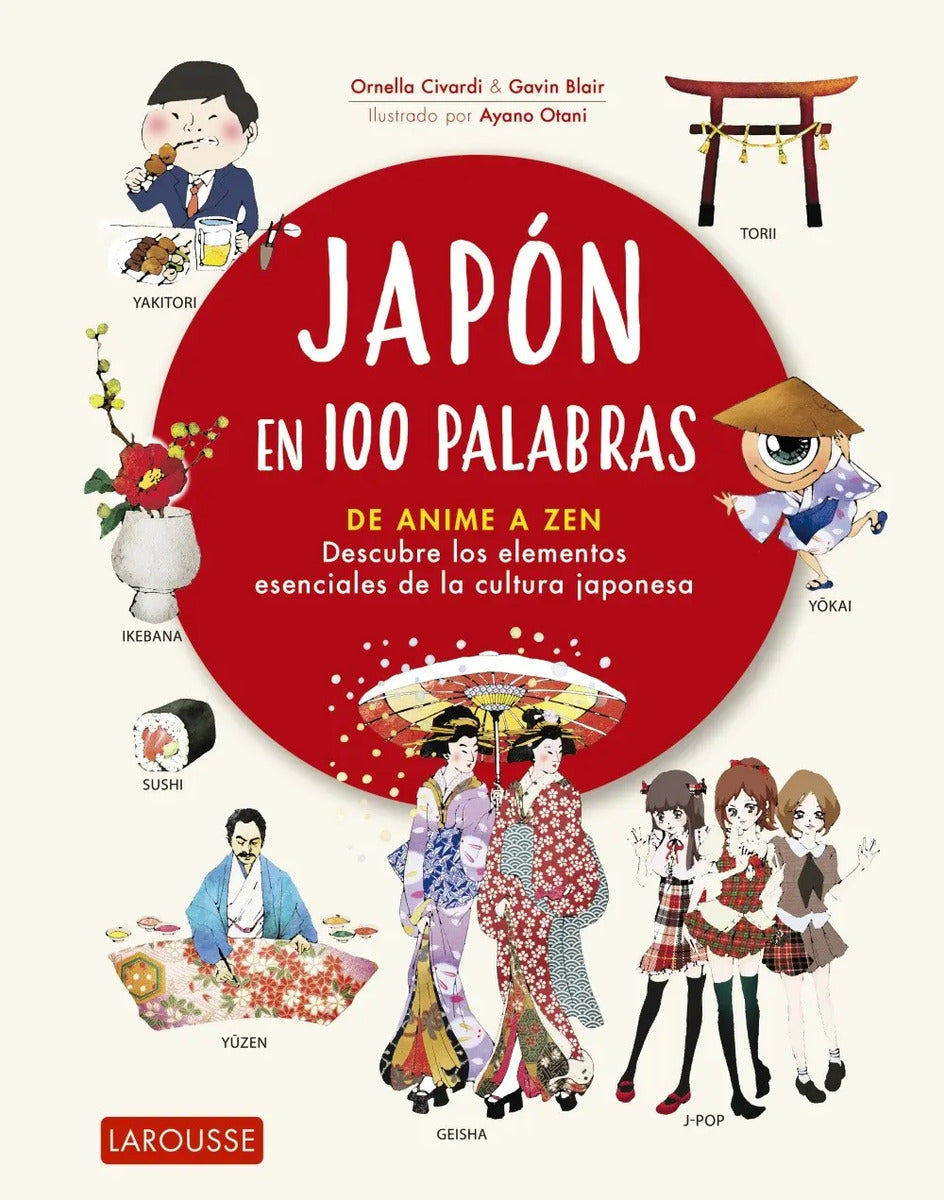 Portada de Japón En 100 Palabras, De Civardi, Ornella. Editorial Larousse, Tapa Blanda En Español, 2021