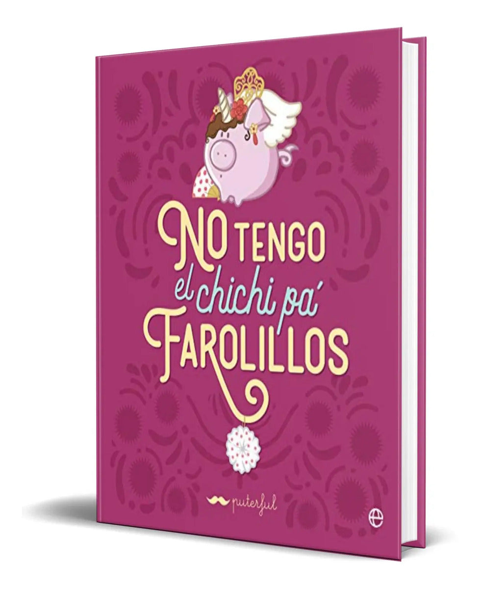 Portada de Libro No Tengo El Chichi Pá Farolillos [ Puterful] Original