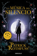 Portada de La Música Del Silencio ( Crónica Del Asesino De Reyes 3 ), De Rothfuss, Patrick. Bestseller Editorial Debolsillo,…