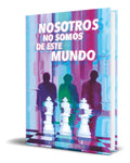 Portada de Libro Nosotros No Somos De Este Mundo [ Original ]