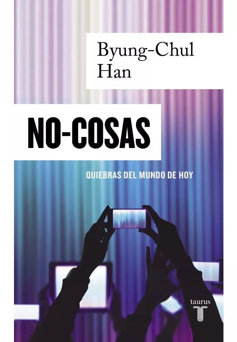 Portada de No-cosas, De Byung-chul Han. Editorial Taurus En Español