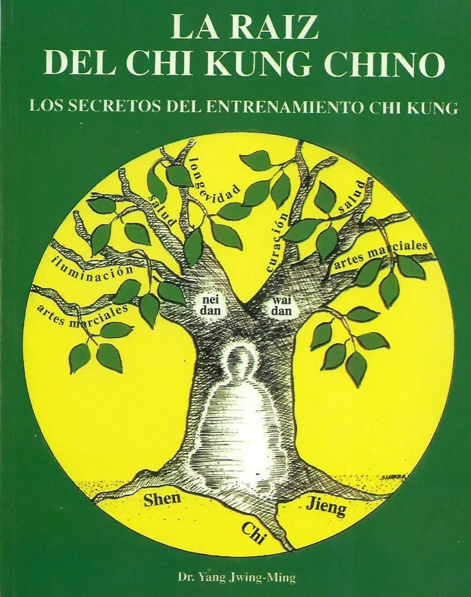 Portada de La Raiz Del Chi Kung Chino Yang Jwing Ming Libro Dia