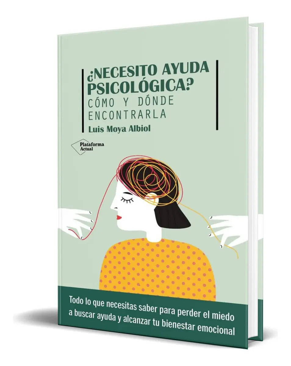Portada de Libro ¿necesito Ayuda Psicológica? [ Luis Moya A. ] Original, De Luis Moya Albiol. Editorial Plataforma Editorial…