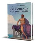 Portada de Libro Una Enmienda A La Totalidad [ Juan Manuel De Prada ]