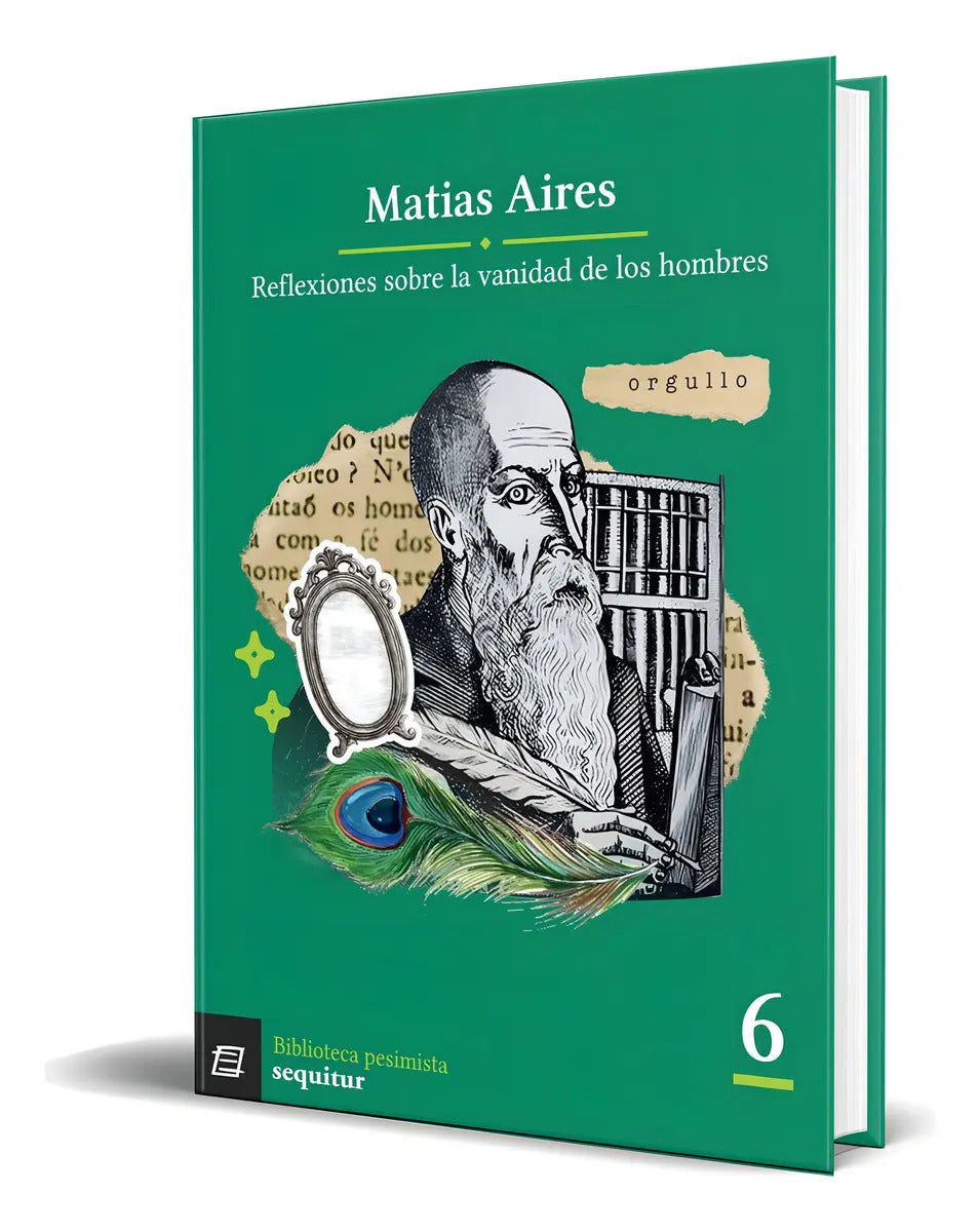 Portada de Libro Reflexiones Sobre La Vanidad De Los Hombres Original, De Matias Aires. Biblioteca Pesimista, Vol. 6. Editor…
