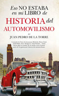 Portada de Eso No Estaba En Mi Libro De Historia Del Automovilismo - Ju