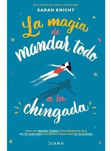 Portada de La Magia De Mandar Todo A La Chingada - Sarah Knigt