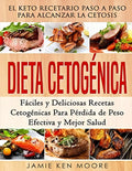 Portada de Libro - Dieta Cetogénica: El Keto Recetario Paso A Paso