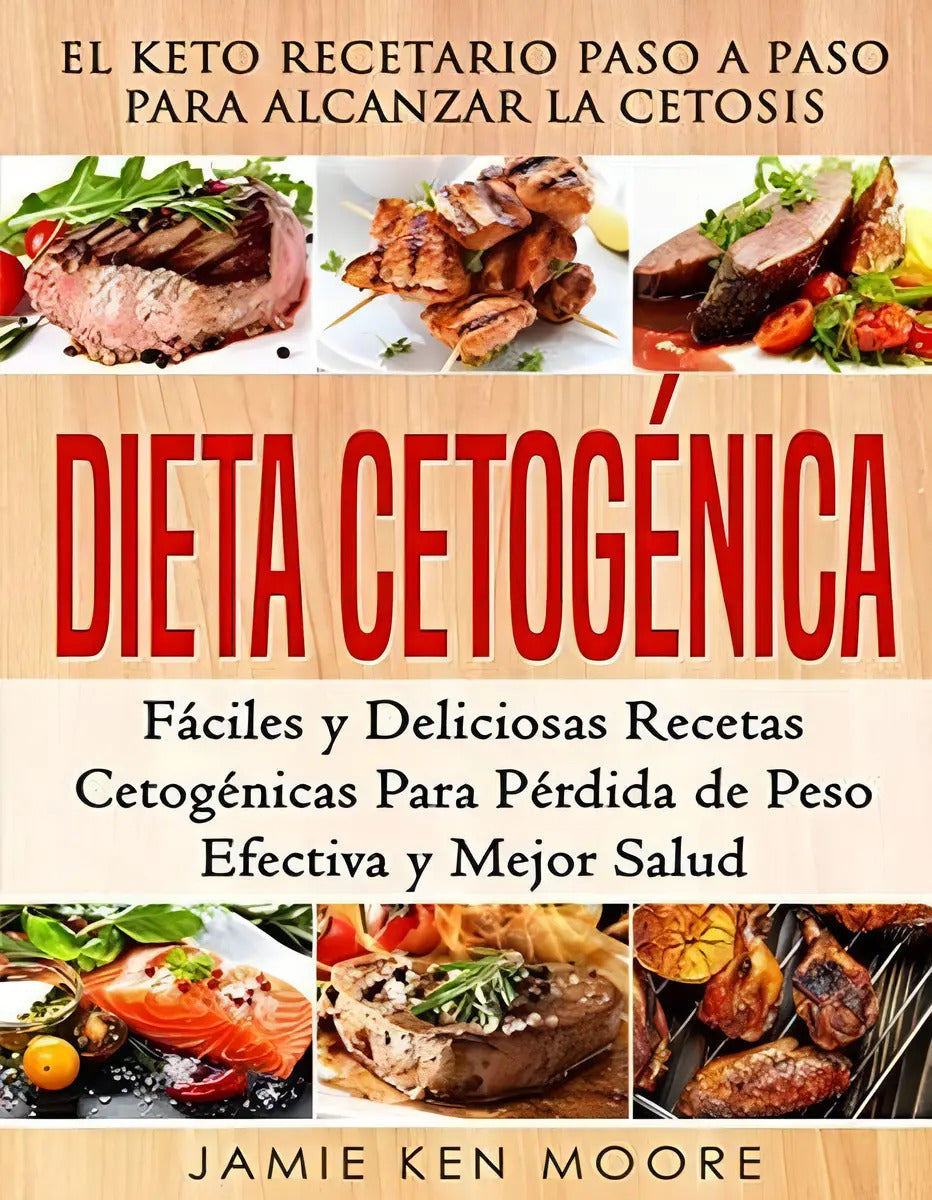 Portada de Libro - Dieta Cetogénica: El Keto Recetario Paso A Paso