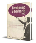 Portada de Libro Feminismo O Barbarie Vol. 2 [ Pilar Aguilar ] Original
