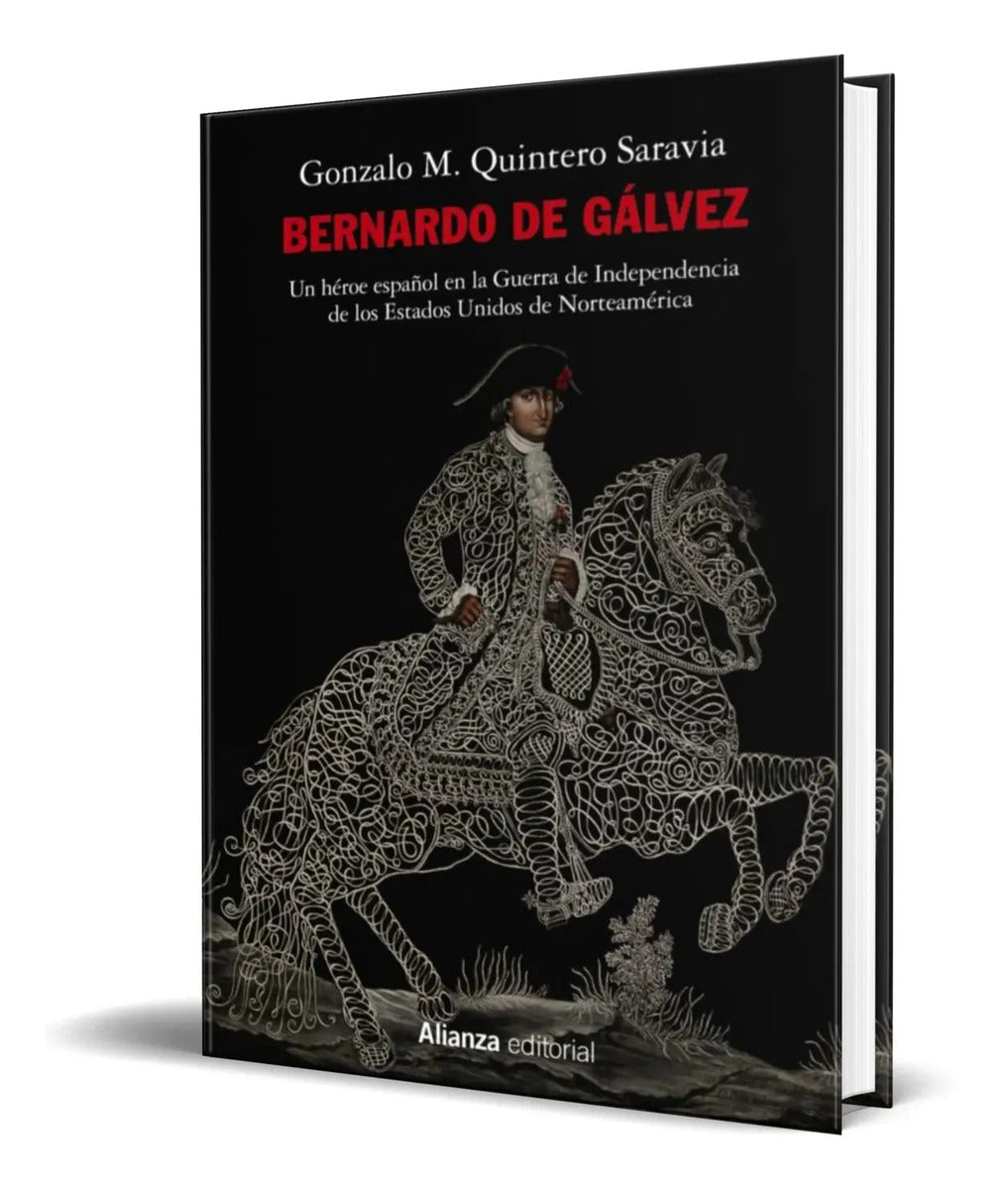 Portada de Libro Bernardo De Galvez [ Gonzalo M. Quintero Saravia ]