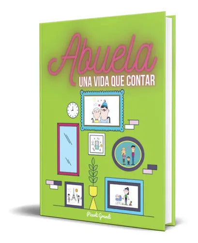 Portada de Abuela, Una Vida Que Contar, De Piccoli Grandi. Editorial Independently Published, Tapa Blanda En Español, 2021