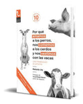 Portada de Libro Por Qué Amamos A Los Perros Introducción Al Carnismo: Una Introducción Al Carnismo, De Melanie Joy., Vol. 1…
