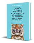Portada de Cómo mandar a la mierda de forma educada [ Pasta Dura ]