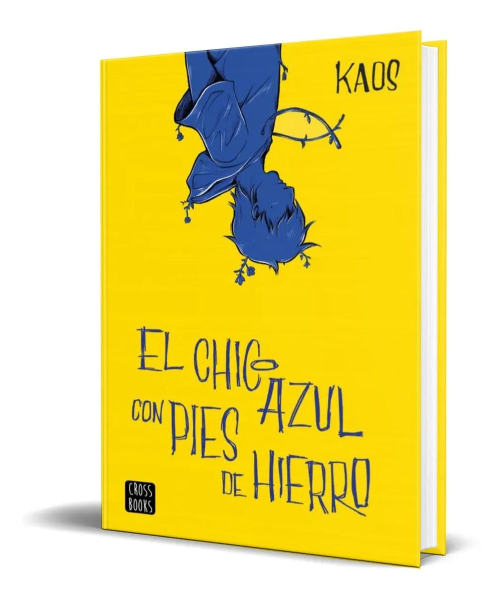 Portada de Libro El Chico Azul Con Pies De Hierro [ Kaos ] Original