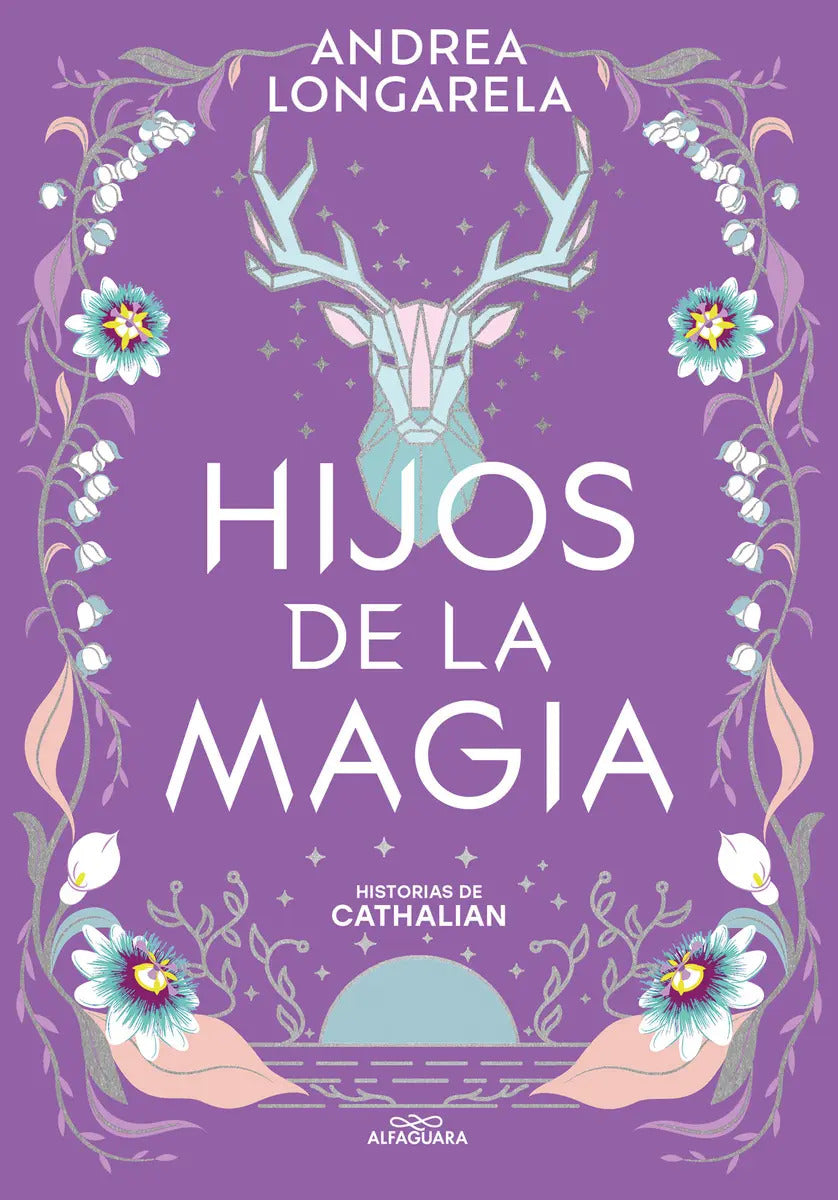 Portada de Historias De Cathalian 2: Hijos De La Magia, De Andrea Longarela. Historias De Cathalian, Vol. 2.0. Editorial Alf…