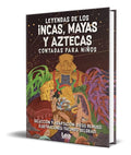Portada de Leyendas De Los Incas, Mayas Y Aztecas Contadas Para Niños